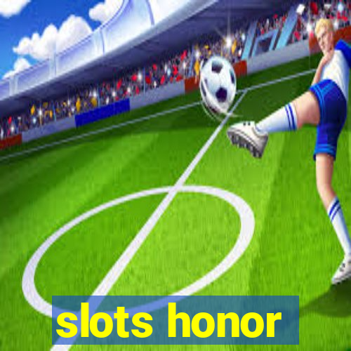 slots honor