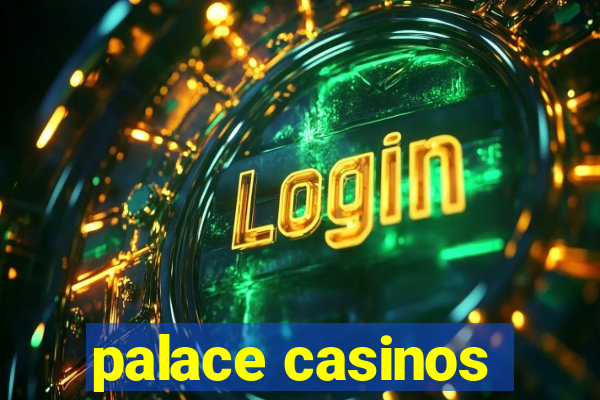 palace casinos