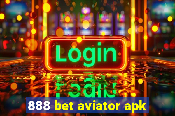 888 bet aviator apk