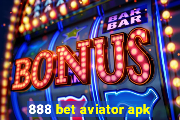 888 bet aviator apk