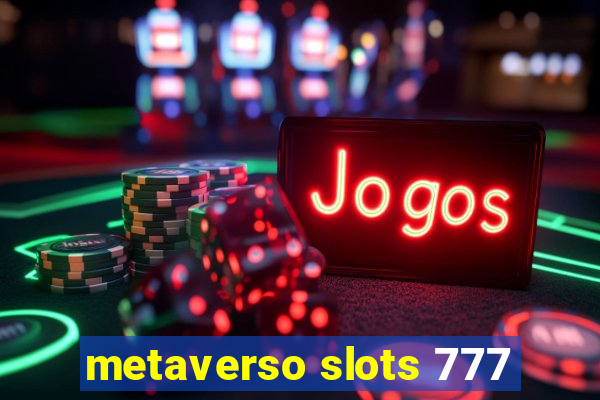 metaverso slots 777