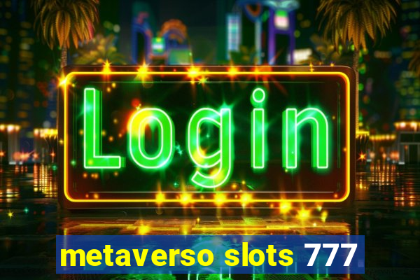 metaverso slots 777