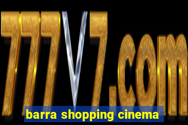 barra shopping cinema