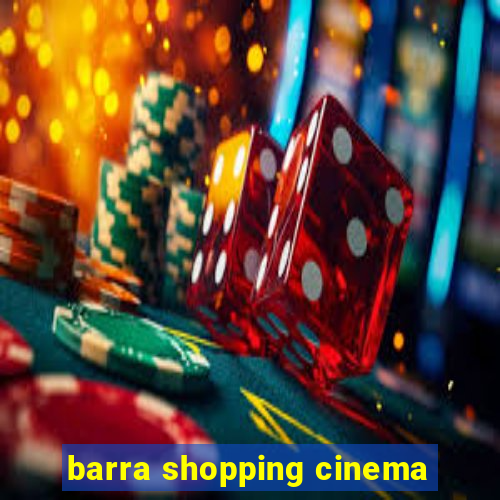 barra shopping cinema