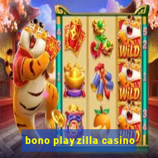 bono playzilla casino