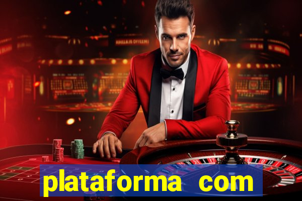 plataforma com bonus gratis