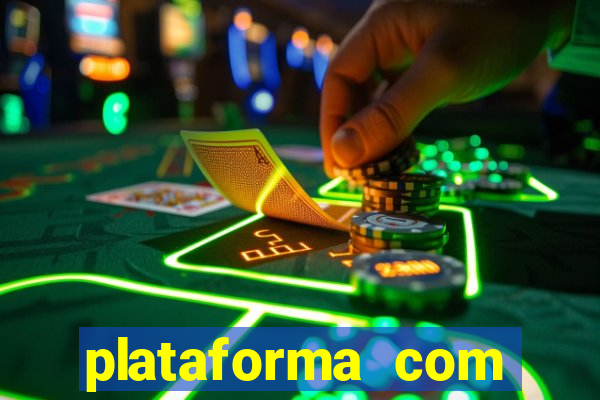 plataforma com bonus gratis