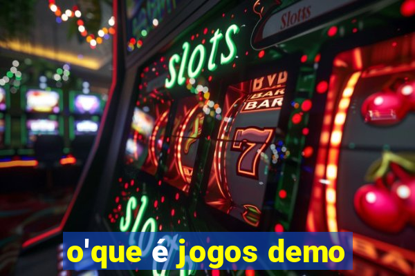 o'que é jogos demo