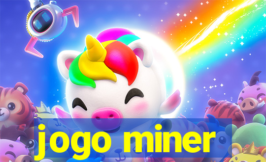 jogo miner