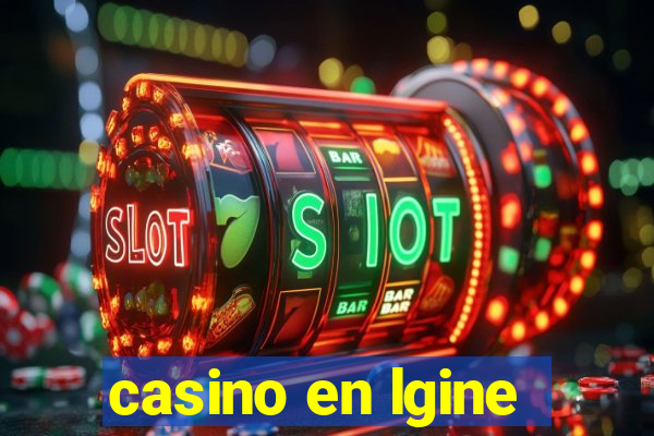 casino en lgine