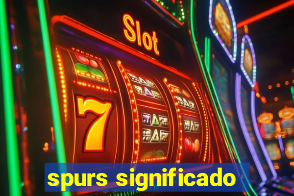 spurs significado