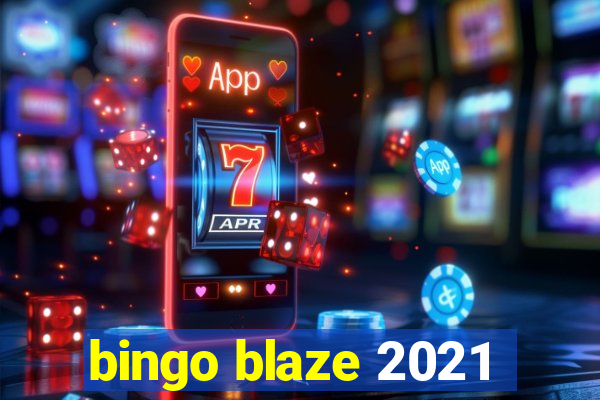 bingo blaze 2021