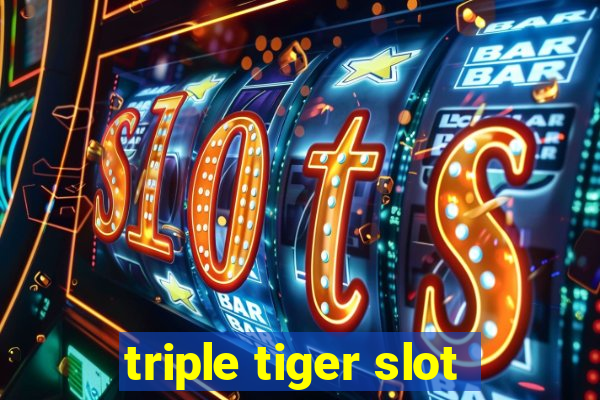 triple tiger slot