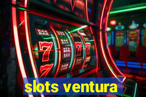 slots ventura