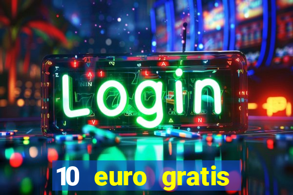 10 euro gratis casino 2019