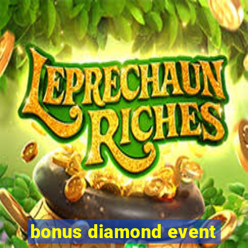 bonus diamond event