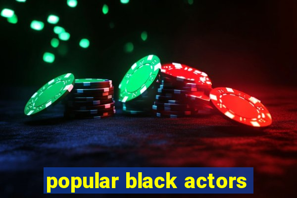 popular black actors