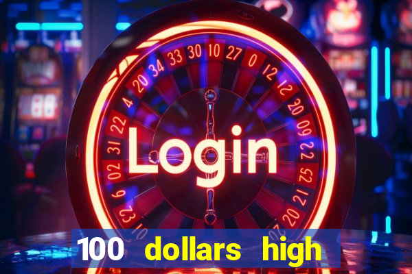 100 dollars high roller casino las vegas nevada