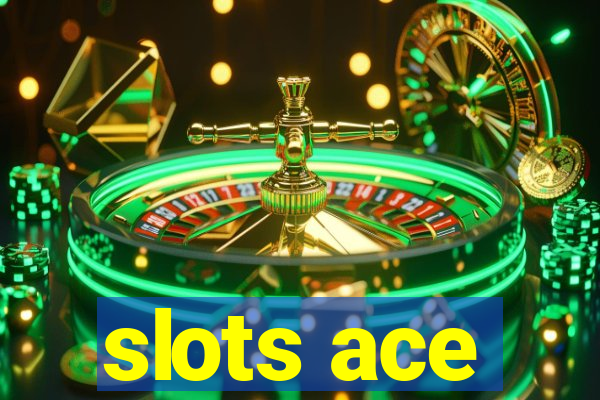 slots ace