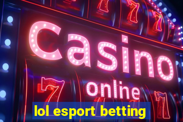 lol esport betting