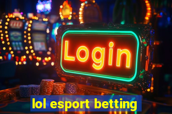 lol esport betting