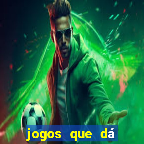 jogos que dá dinheiro real