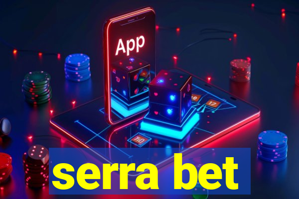 serra bet