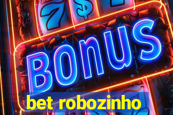 bet robozinho