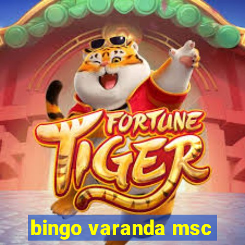 bingo varanda msc