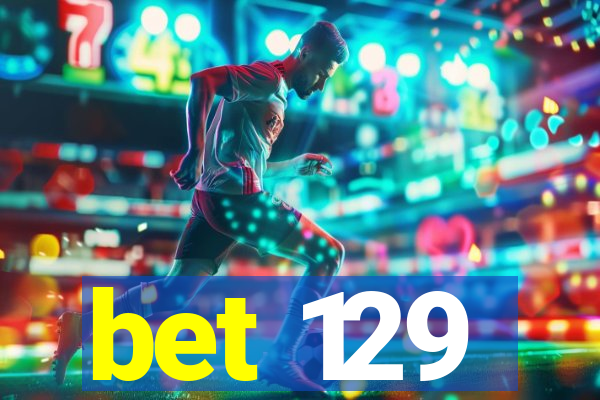 bet 129