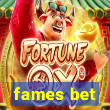 fames bet