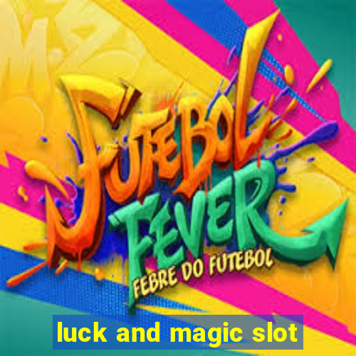 luck and magic slot