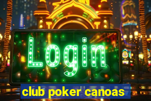 club poker canoas