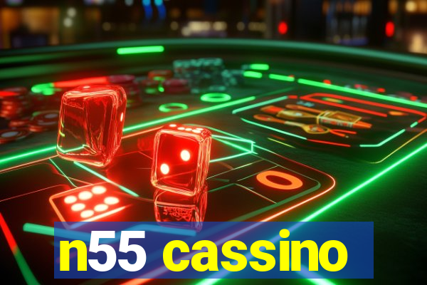 n55 cassino