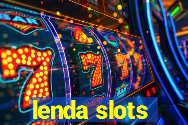 lenda slots