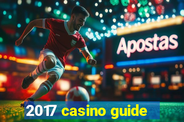 2017 casino guide