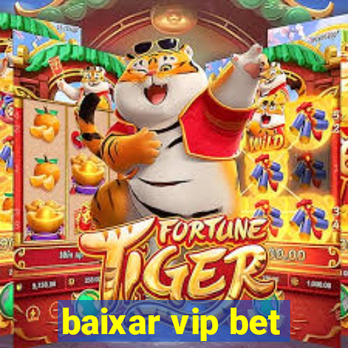 baixar vip bet