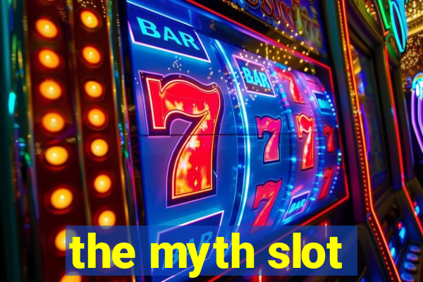 the myth slot