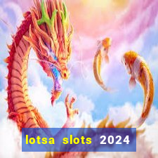 lotsa slots 2024 paga mesmo