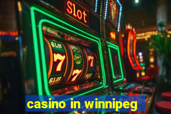 casino in winnipeg