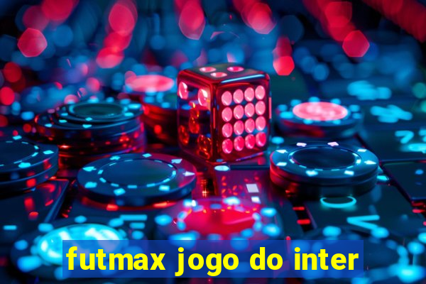 futmax jogo do inter