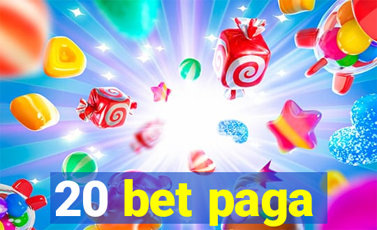 20 bet paga