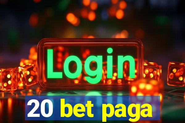 20 bet paga