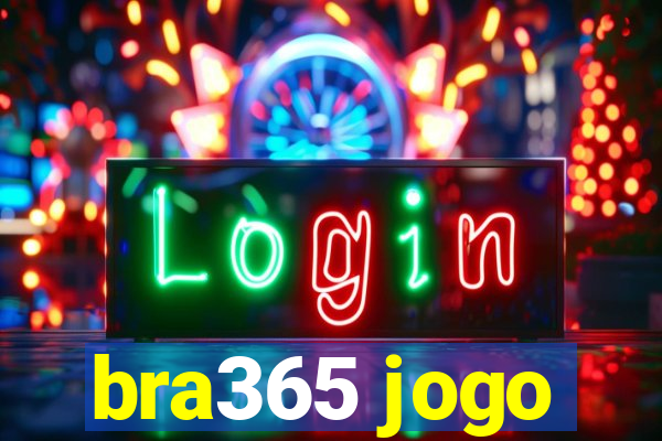 bra365 jogo