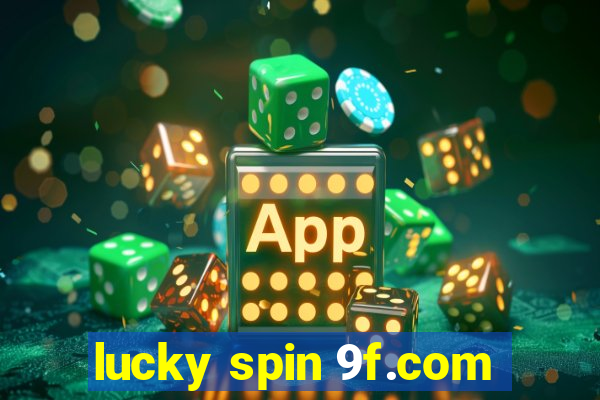 lucky spin 9f.com