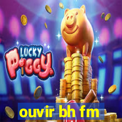 ouvir bh fm