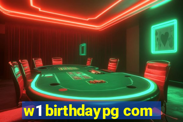 w1 birthdaypg com