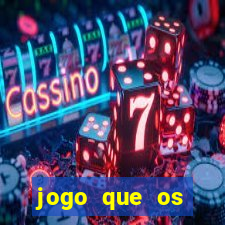 jogo que os famosos est?o jogando para ganhar dinheiro