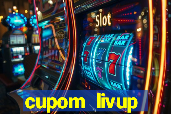 cupom livup primeira compra