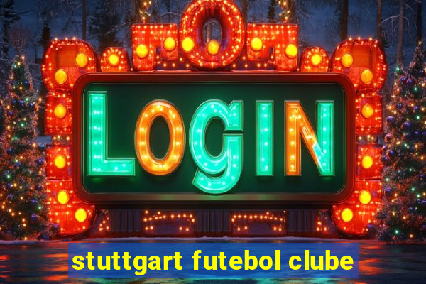 stuttgart futebol clube